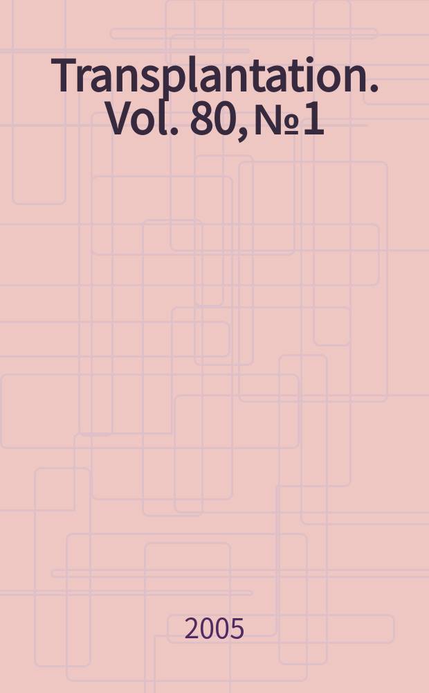 Transplantation. Vol. 80, № 1