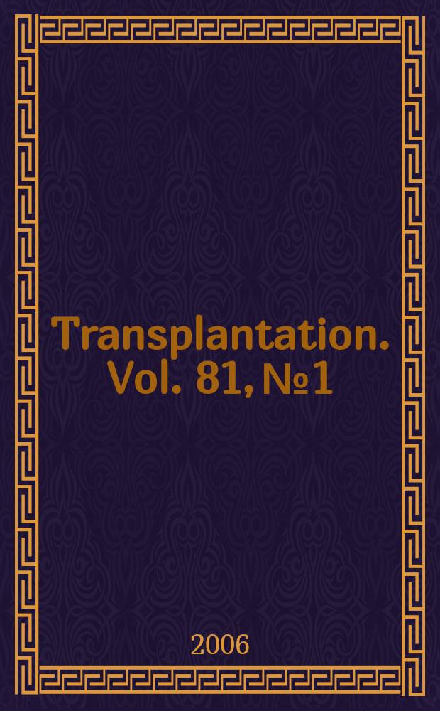 Transplantation. Vol. 81, № 1