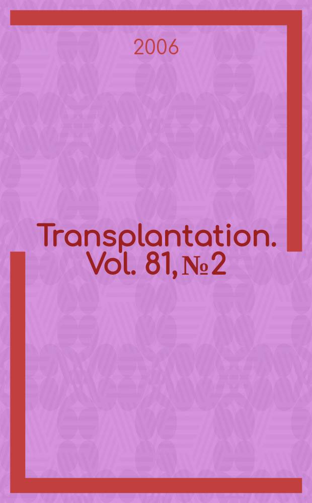 Transplantation. Vol. 81, № 2