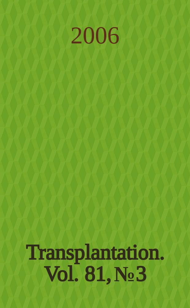 Transplantation. Vol. 81, № 3