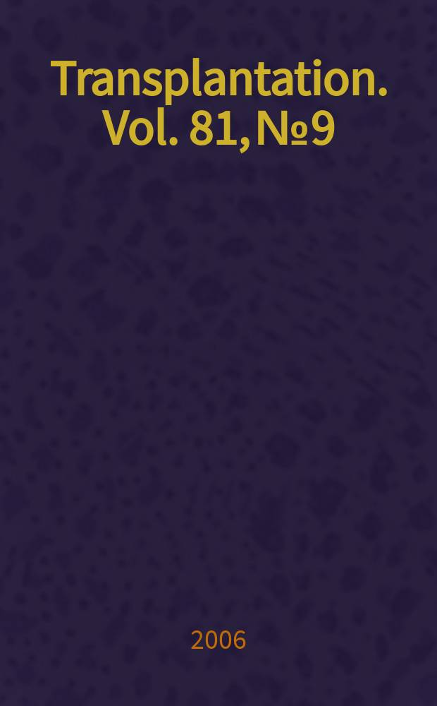 Transplantation. Vol. 81, № 9