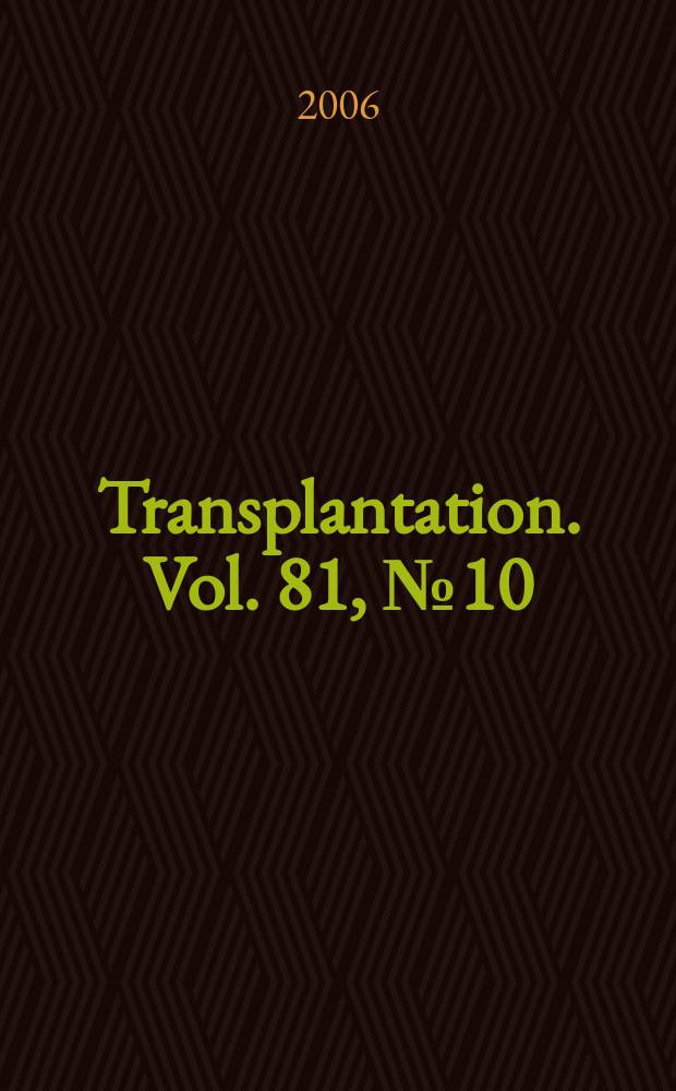 Transplantation. Vol. 81, № 10