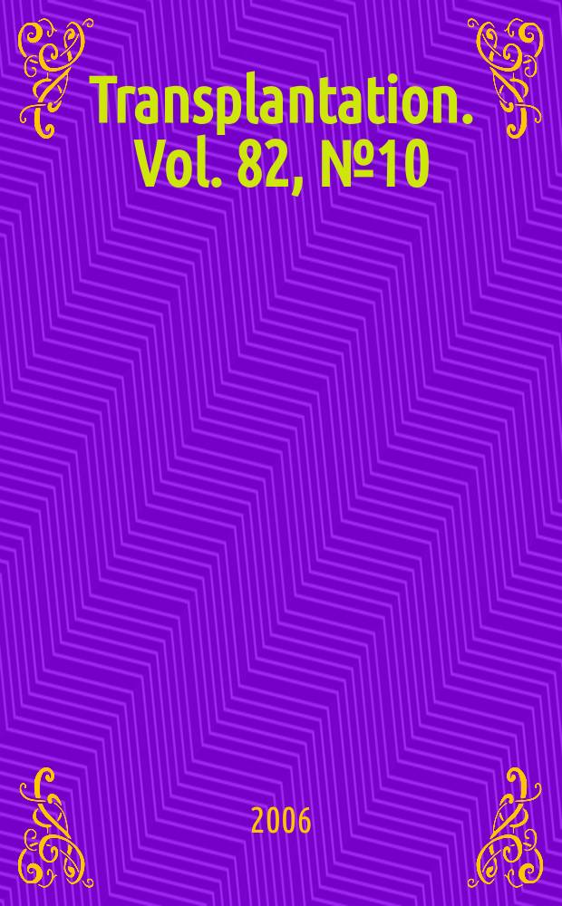 Transplantation. Vol. 82, № 10
