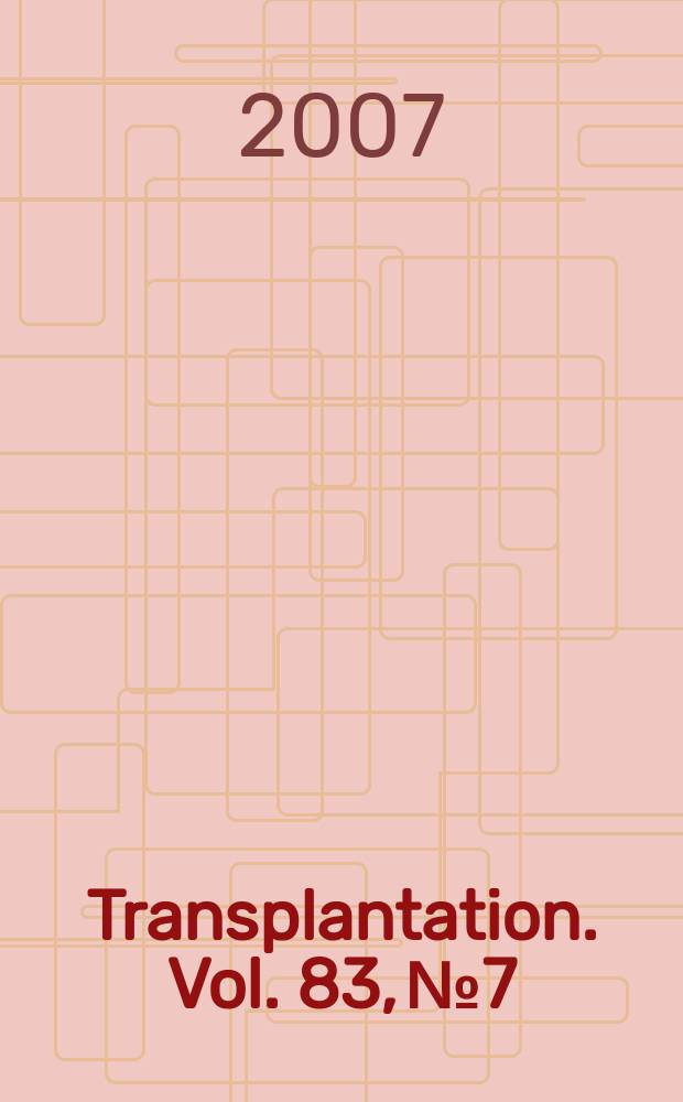 Transplantation. Vol. 83, № 7
