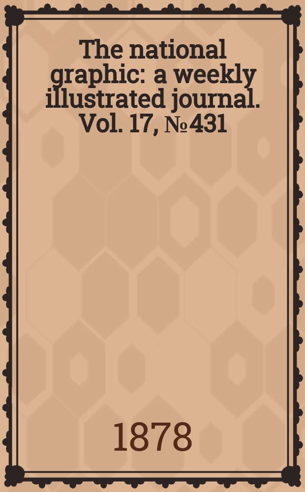The national graphic : a weekly illustrated journal. Vol. 17, № 431
