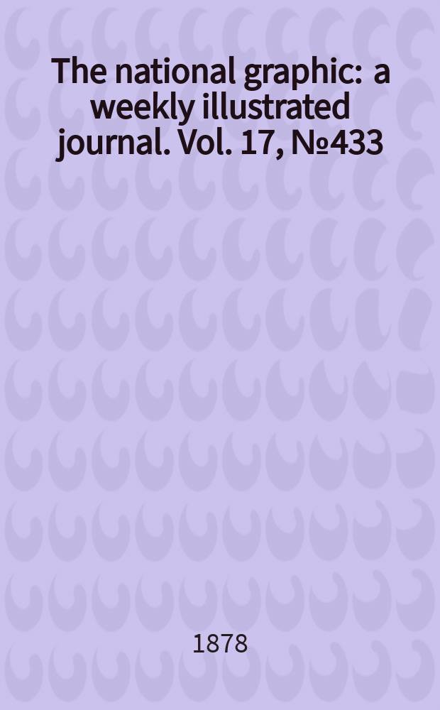 The national graphic : a weekly illustrated journal. Vol. 17, № 433