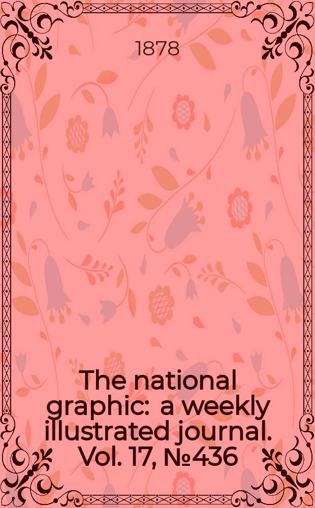 The national graphic : a weekly illustrated journal. Vol. 17, № 436