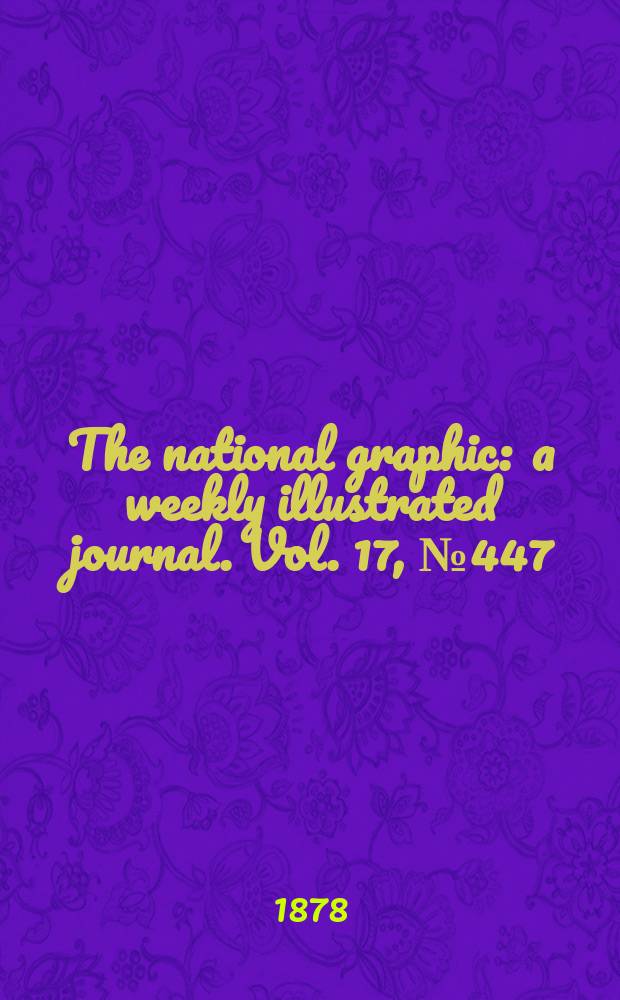 The national graphic : a weekly illustrated journal. Vol. 17, № 447