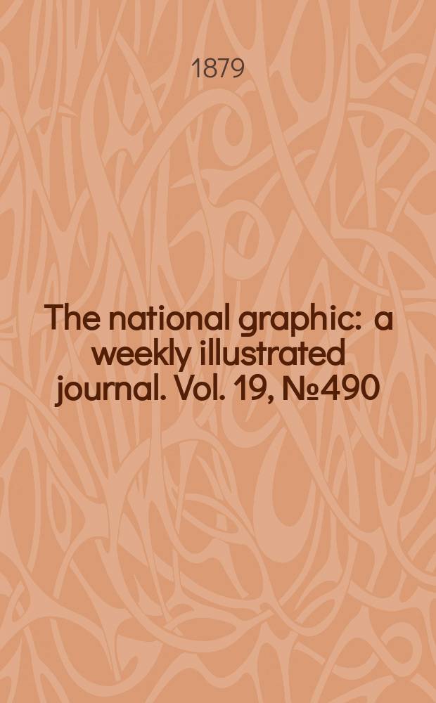 The national graphic : a weekly illustrated journal. Vol. 19, № 490