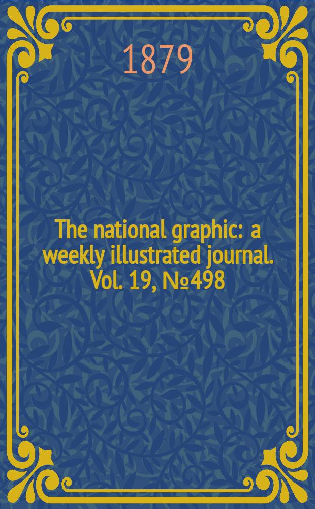 The national graphic : a weekly illustrated journal. Vol. 19, № 498