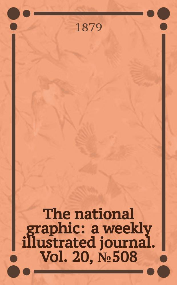 The national graphic : a weekly illustrated journal. Vol. 20, № 508