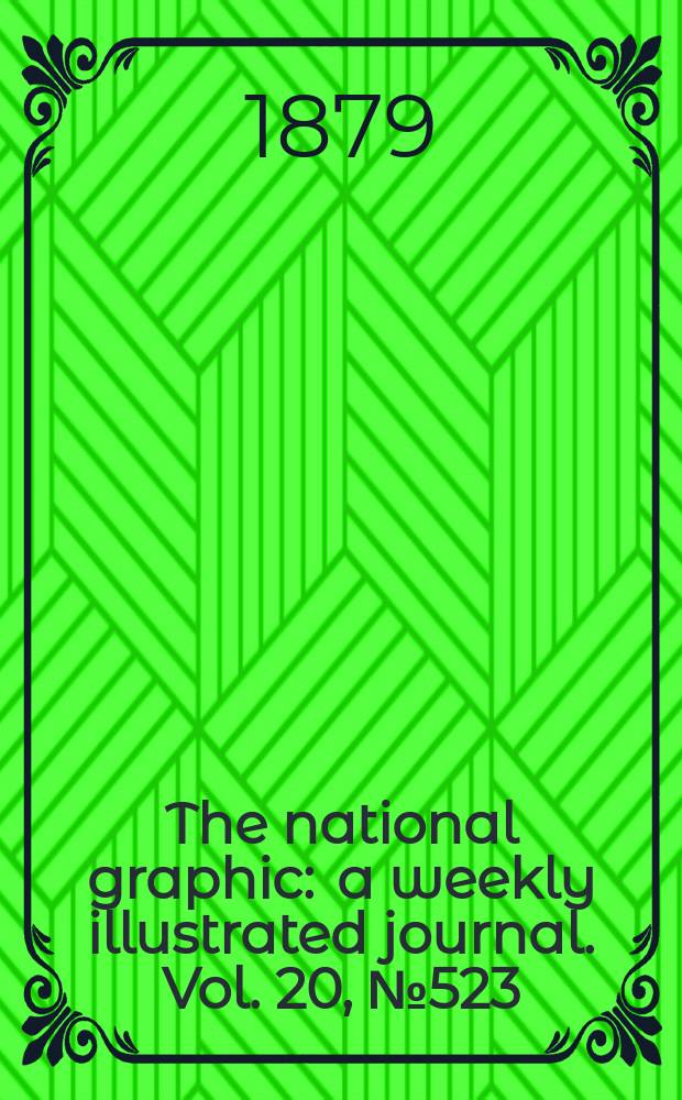 The national graphic : a weekly illustrated journal. Vol. 20, № 523
