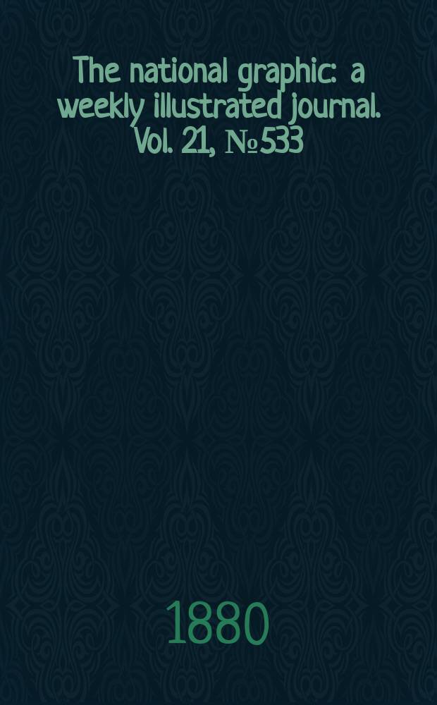 The national graphic : a weekly illustrated journal. Vol. 21, № 533