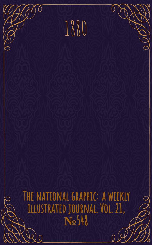 The national graphic : a weekly illustrated journal. Vol. 21, № 548