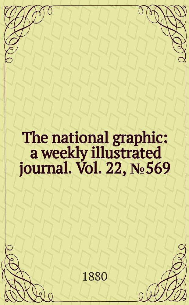 The national graphic : a weekly illustrated journal. Vol. 22, № 569