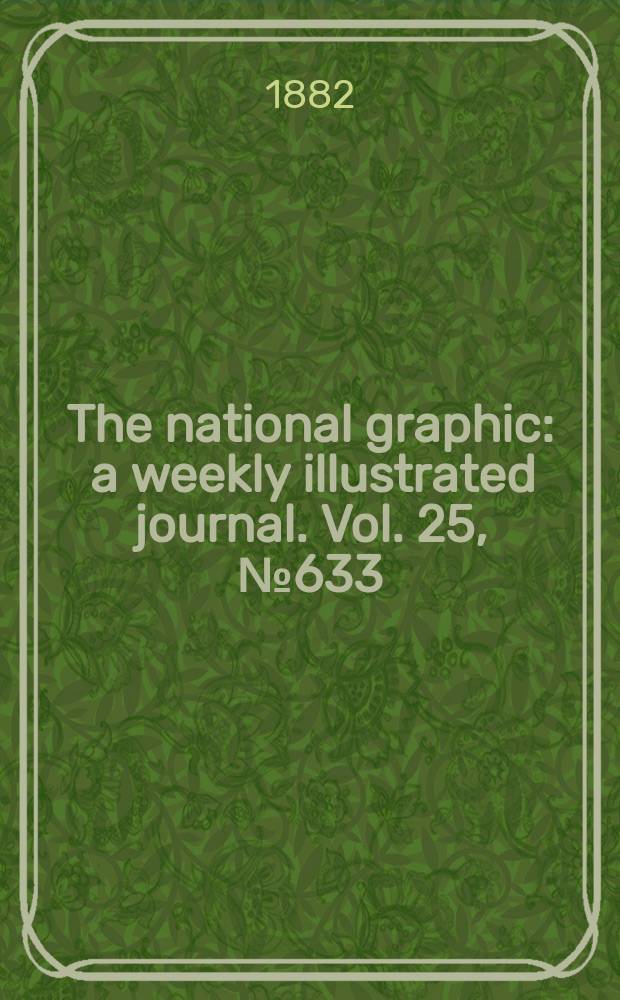 The national graphic : a weekly illustrated journal. Vol. 25, № 633