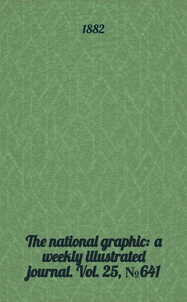 The national graphic : a weekly illustrated journal. Vol. 25, № 641