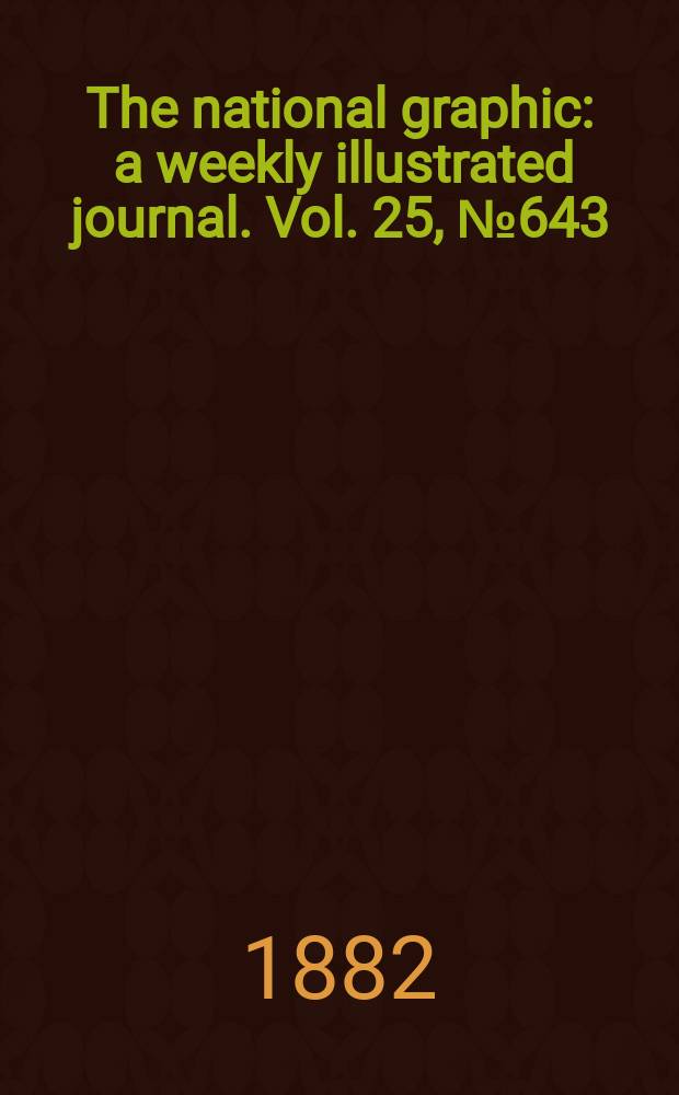 The national graphic : a weekly illustrated journal. Vol. 25, № 643