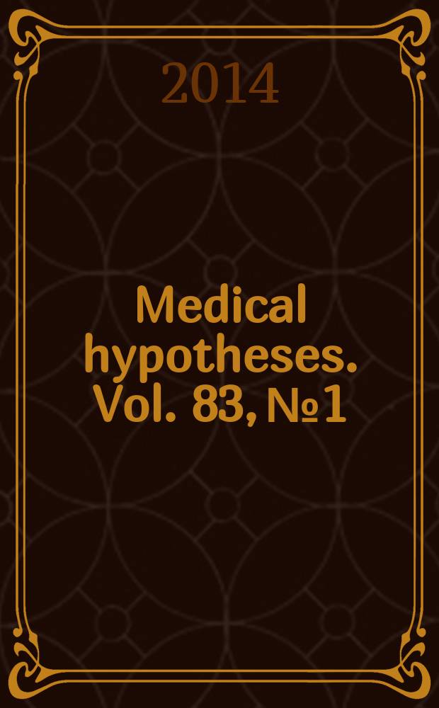 Medical hypotheses. Vol. 83, № 1