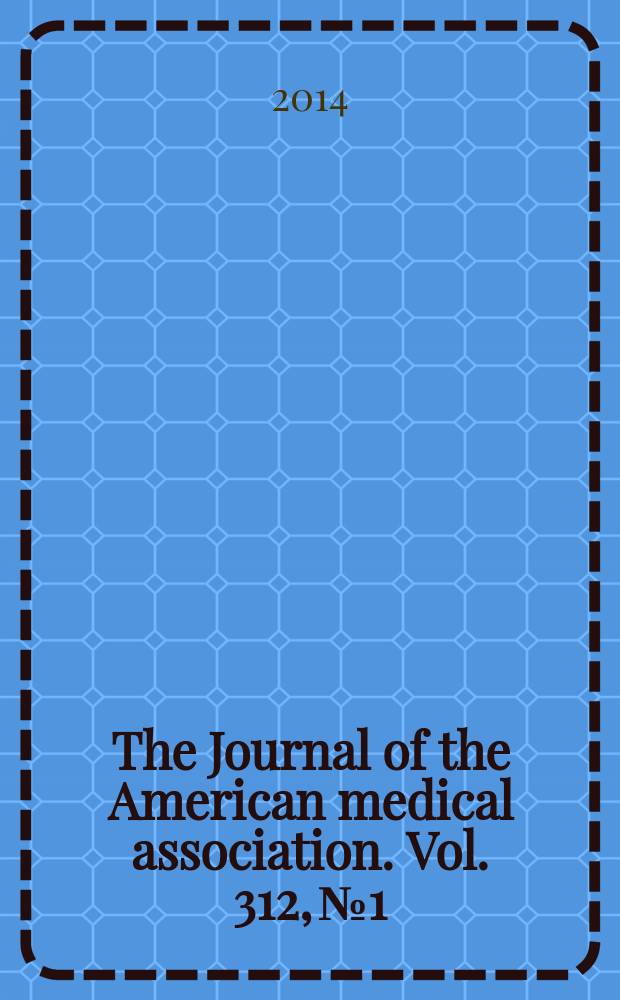 The Journal of the American medical association. Vol. 312, № 1
