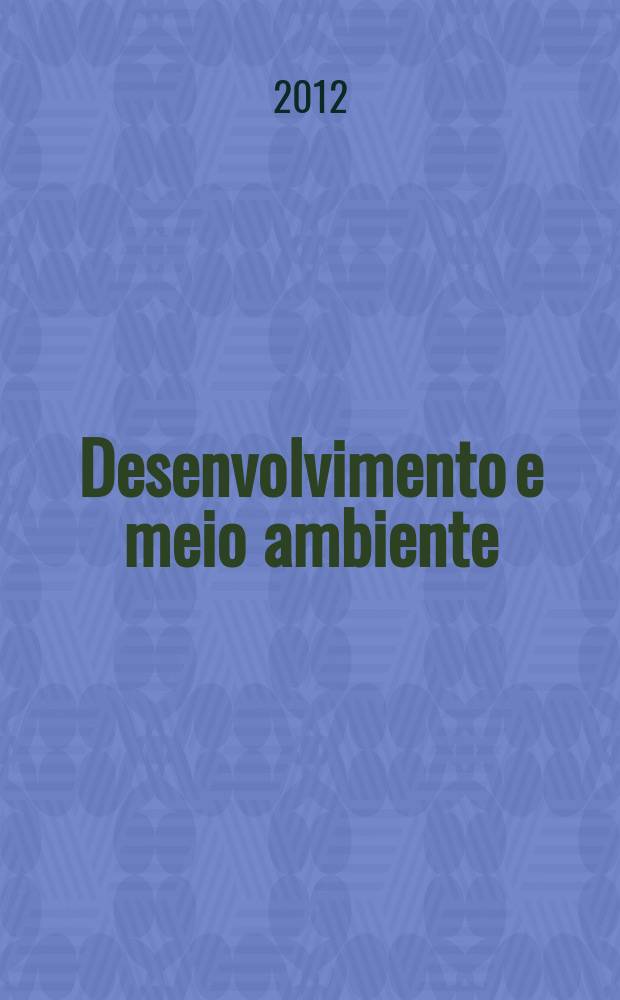Desenvolvimento e meio ambiente : publicação do Curso de pós-graduação em meio ambiente e desenvolvimento da UFPR = Развитие и окружающая среда