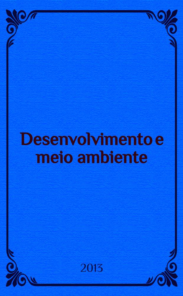 Desenvolvimento e meio ambiente : publicação do Curso de pós-graduação em meio ambiente e desenvolvimento da UFPR. Vol. 28