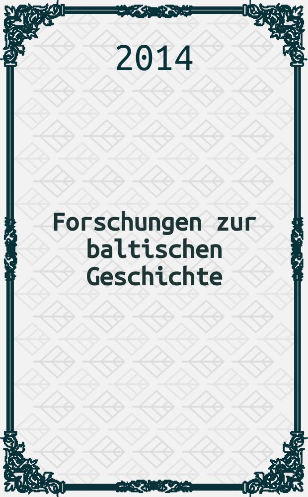 Forschungen zur baltischen Geschichte : erscheinen in der Schriftenreihe Humaniora historica der Universität Tartu. 9