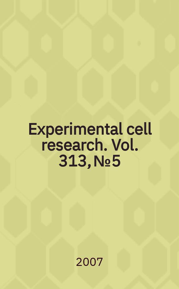 Experimental cell research. Vol. 313, № 5