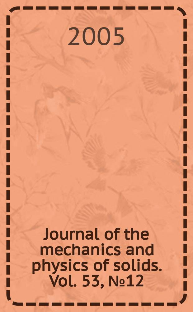 Journal of the mechanics and physics of solids. Vol. 53, № 12