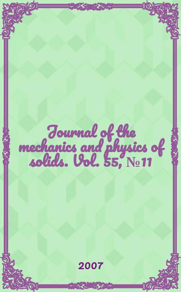 Journal of the mechanics and physics of solids. Vol. 55, № 11