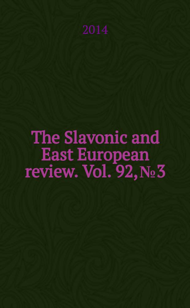 The Slavonic and East European review. Vol. 92, № 3
