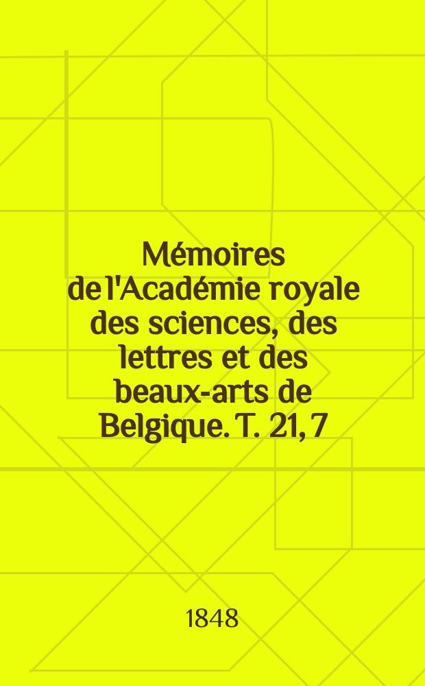 Mémoires de l'Académie royale des sciences, des lettres et des beaux-arts de Belgique. T. 21, [7] : Notice historique et critique sur le pays de Waes = Историко-критические заметки о земле Вас