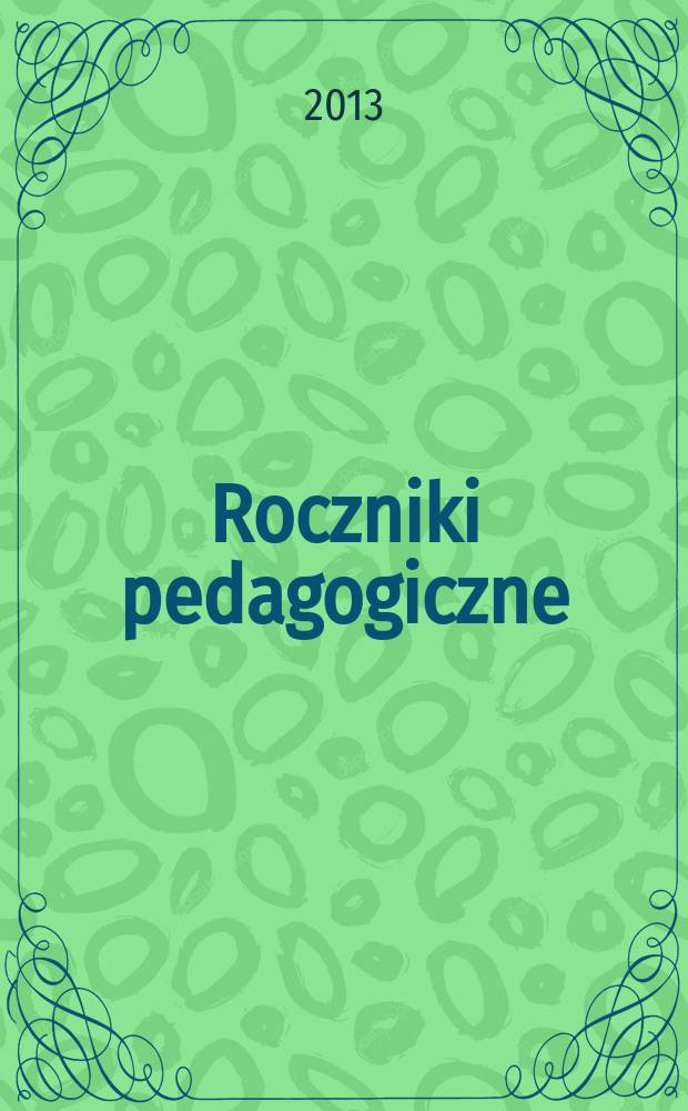 Roczniki pedagogiczne : poprzedni tyruł: Roczniki nauk społecznych, z. 2: Pedagogika. T. 5(41), № 4