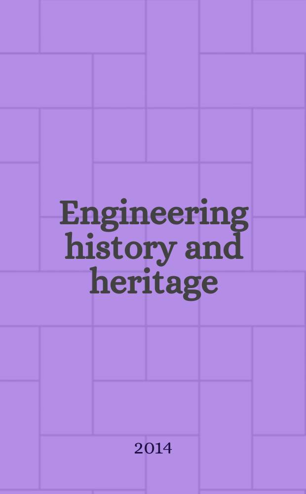 Engineering history and heritage : proceedings of the Institution of civil engineers. Vol. 167, iss. 3