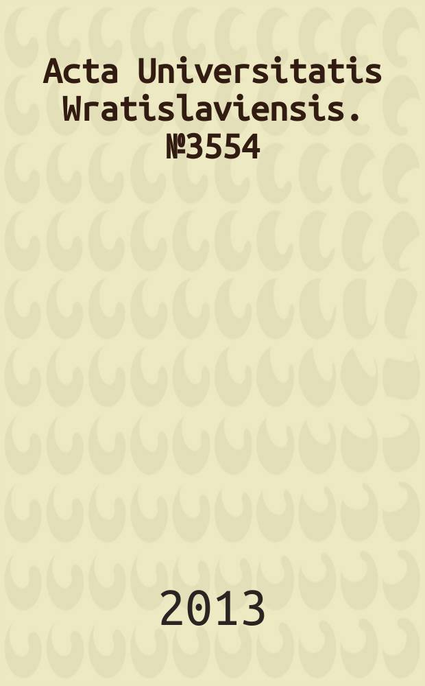 Acta Universitatis Wratislaviensis. № 3554