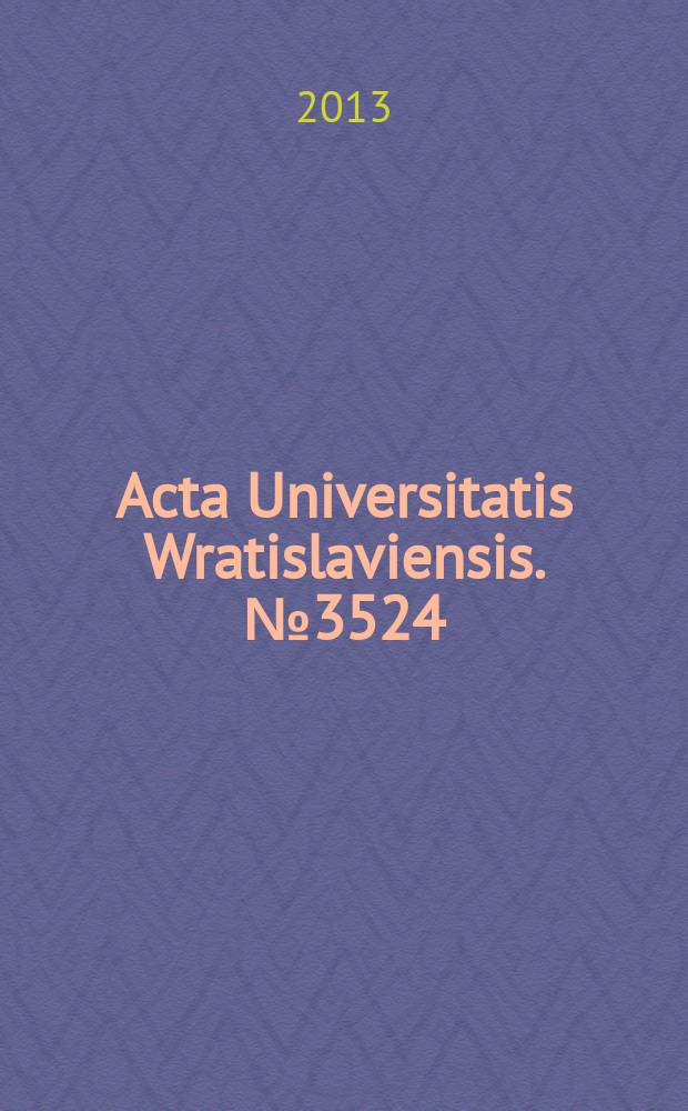 Acta Universitatis Wratislaviensis. № 3524