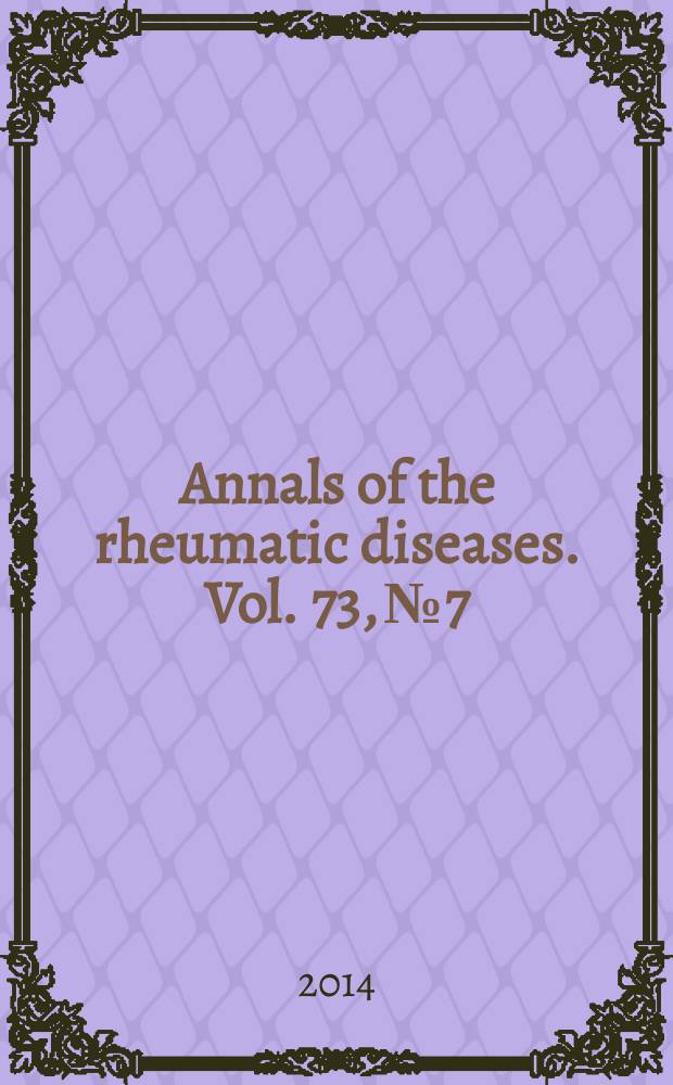 Annals of the rheumatic diseases. Vol. 73, № 7