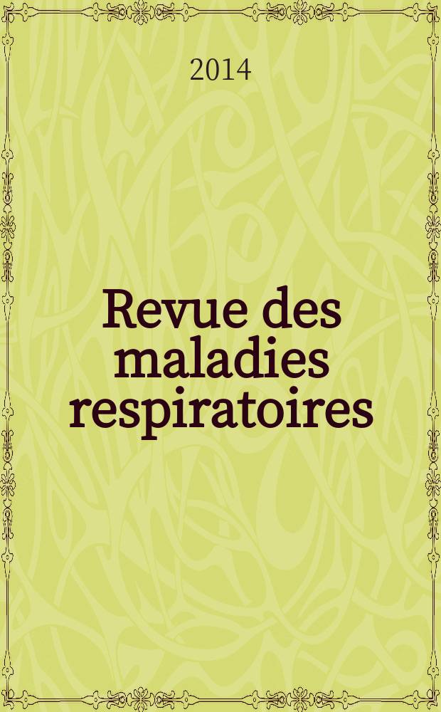Revue des maladies respiratoires : Organe offic. de la Soc. de pneumologie de langue fr. Vol. 31, № 6