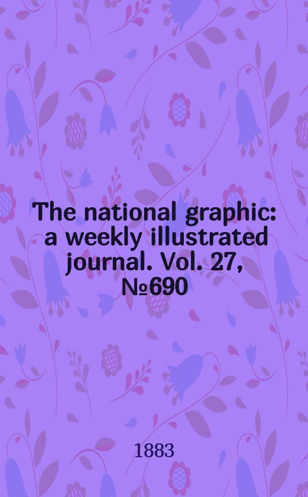 The national graphic : a weekly illustrated journal. Vol. 27, № 690