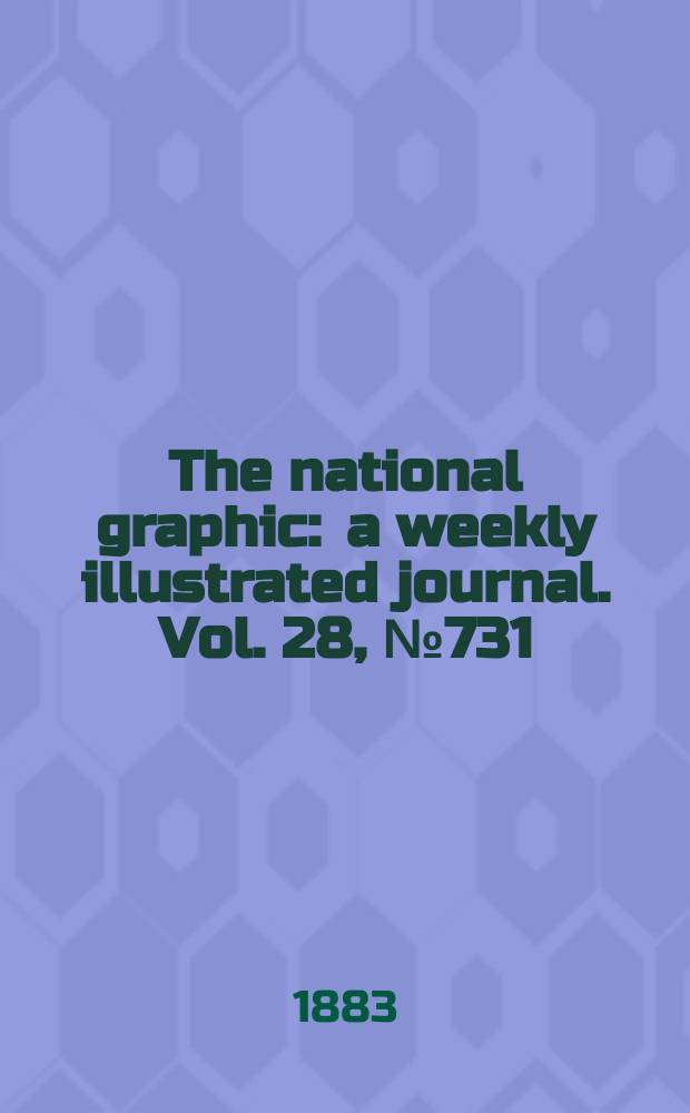The national graphic : a weekly illustrated journal. Vol. 28, № 731