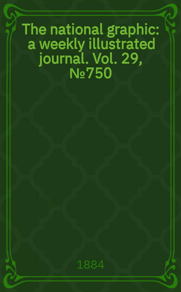The national graphic : a weekly illustrated journal. Vol. 29, № 750