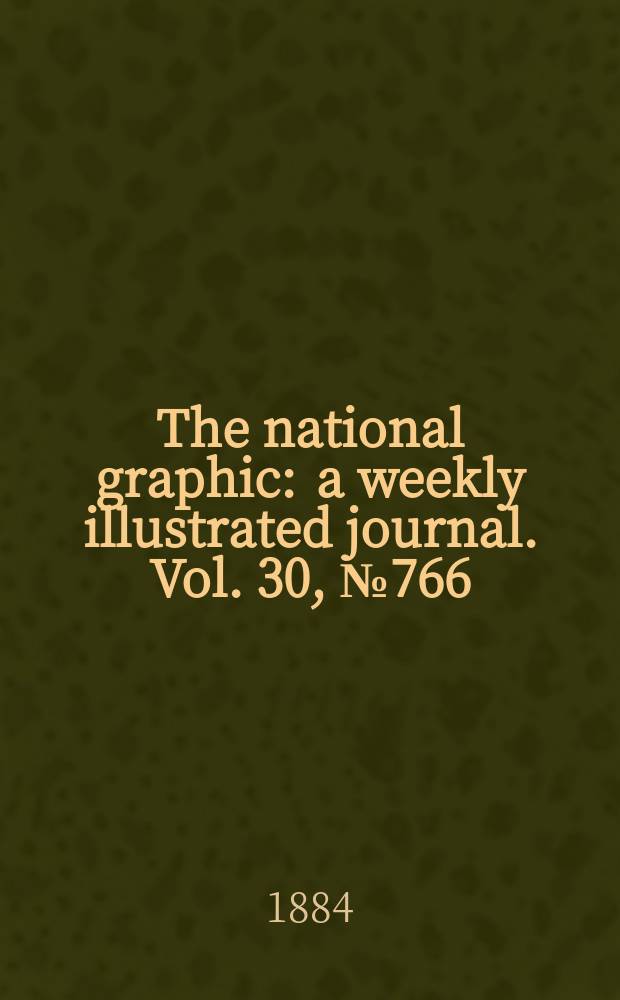 The national graphic : a weekly illustrated journal. Vol. 30, № 766