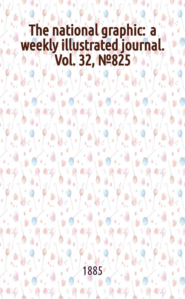 The national graphic : a weekly illustrated journal. Vol. 32, № 825