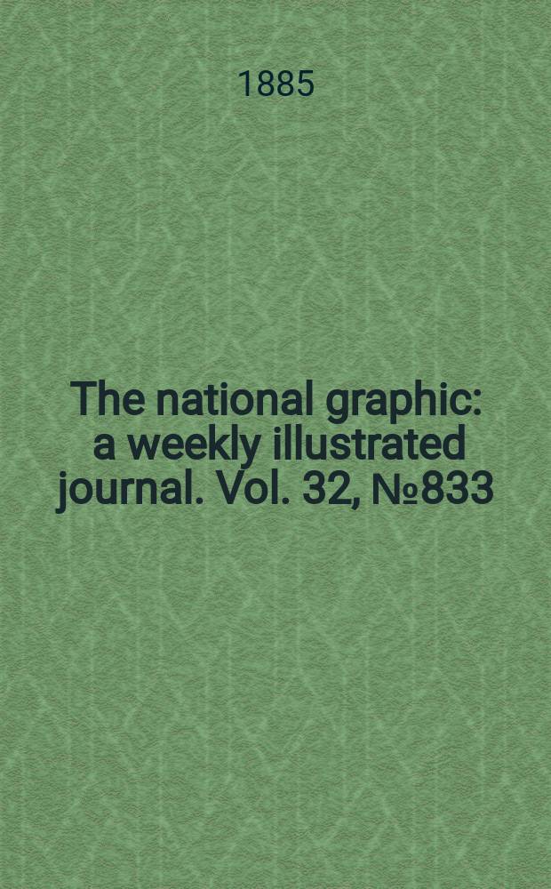 The national graphic : a weekly illustrated journal. Vol. 32, № 833