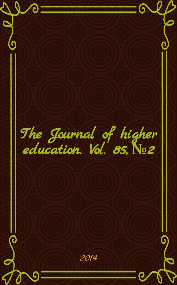 The Journal of higher education. Vol. 85, № 2