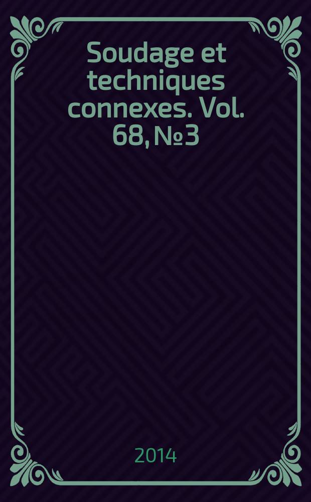 Soudage et techniques connexes. Vol. 68, № 3/4