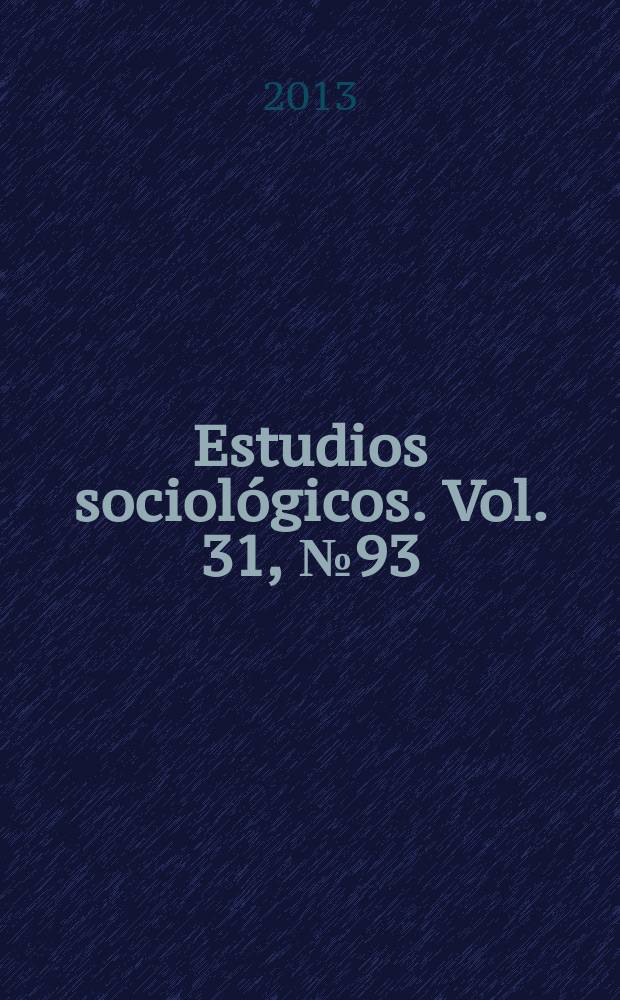 Estudios sociológicos. Vol. 31, № 93