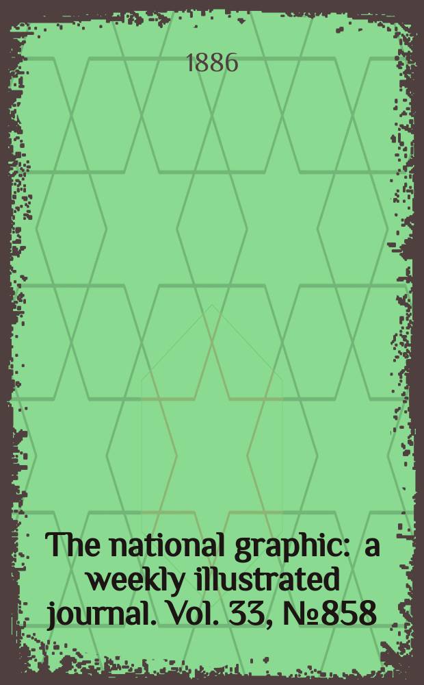 The national graphic : a weekly illustrated journal. Vol. 33, № 858