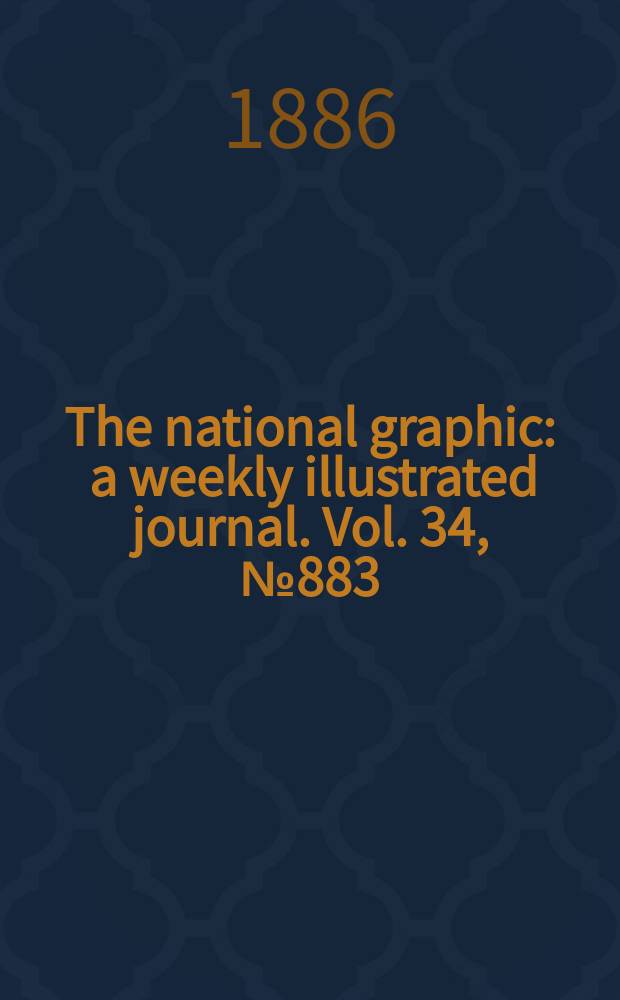 The national graphic : a weekly illustrated journal. Vol. 34, № 883