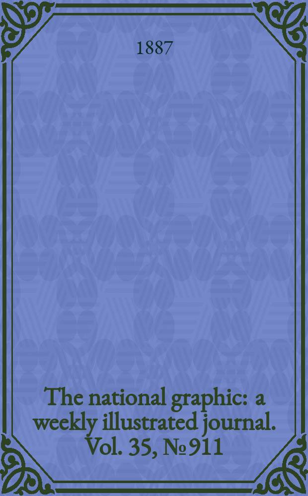 The national graphic : a weekly illustrated journal. Vol. 35, № 911